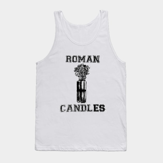 Roman Candles "Neutralize" Tank Top by emilyshand